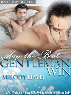 cover image of May the Best Gentleman Win--A Sexy Victorian-Era Gay M/M Mystery Novella from Steam Books
